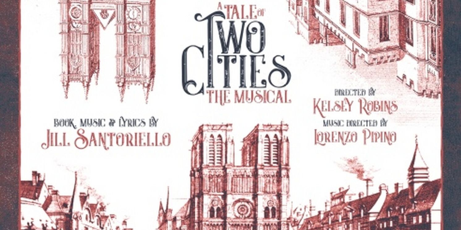 A TALE OF TWO CITIES: THE MUSICAL to be Presented at Village Light Opera Group  Image