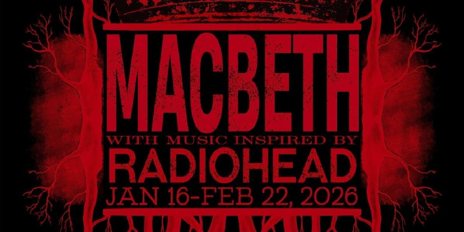 Experience Theatre Project Will Present A New Movement-Driven MACBETH Inspired By Radiohead  Image
