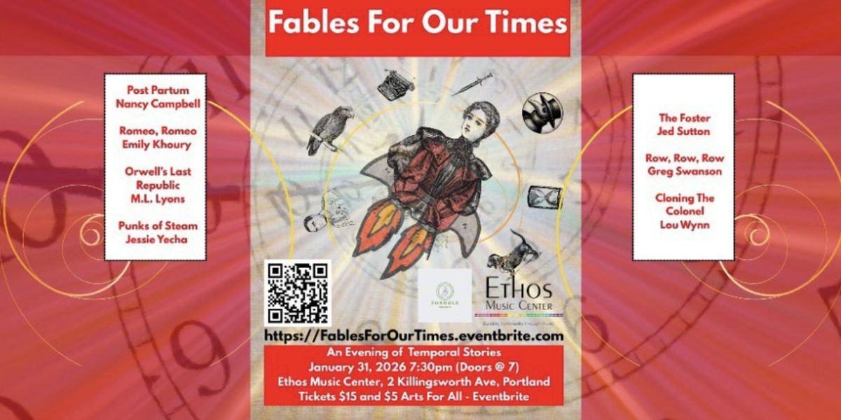 FABLES FOR OUR TIMES: AN EVENING OF TEMPORAL STORIES Comes to Ethos Music Center