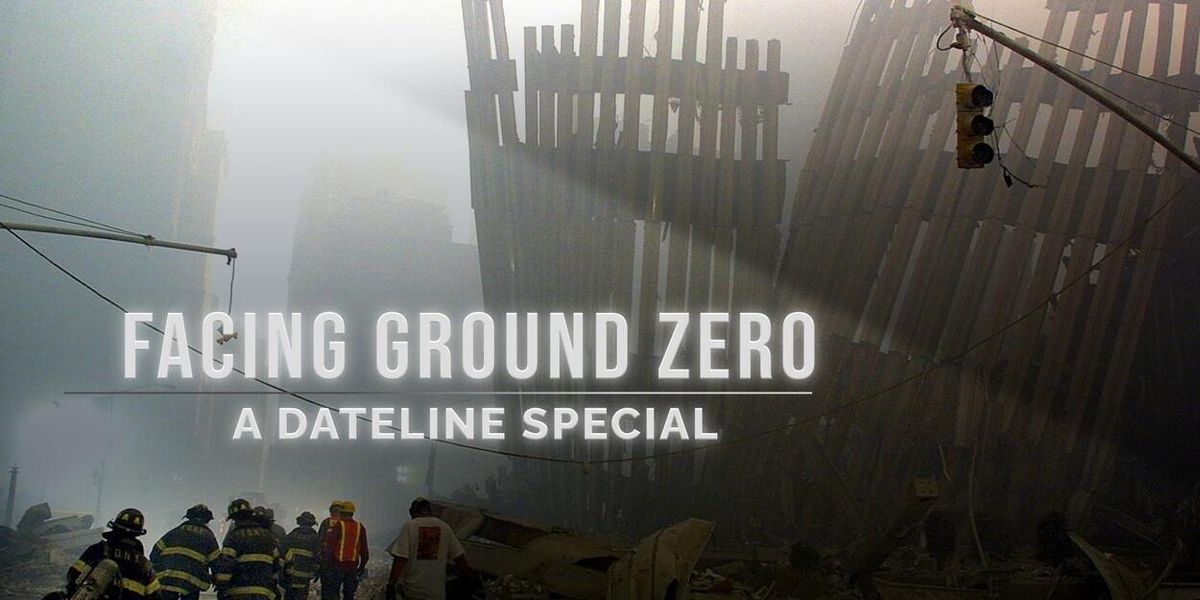 FACING GROUND ZERO: A DATELINE SPECIAL to Air on NBC