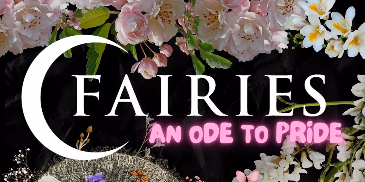 FAIRIES AN ODE TO PRIDE to Play Free Outdoor Performance at Campos Community Garden