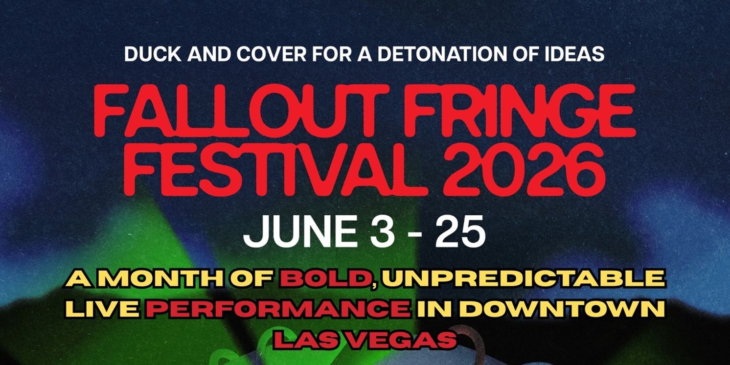 FALLOUT FRINGE FESTIVAL to Return to Las Vegas With 35+ Acts Across 5 Venues  Image