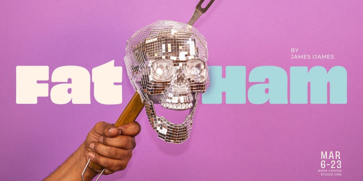 FAT HAM Comes to the Contemporary Theatre Of Ohio in March