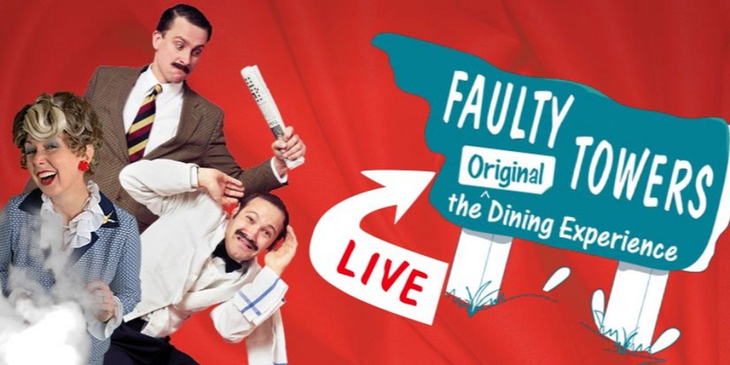 FAULTY TOWERS THE DINING EXPERIENCE to Continue for Four Additional Weeks in Toronto  Image