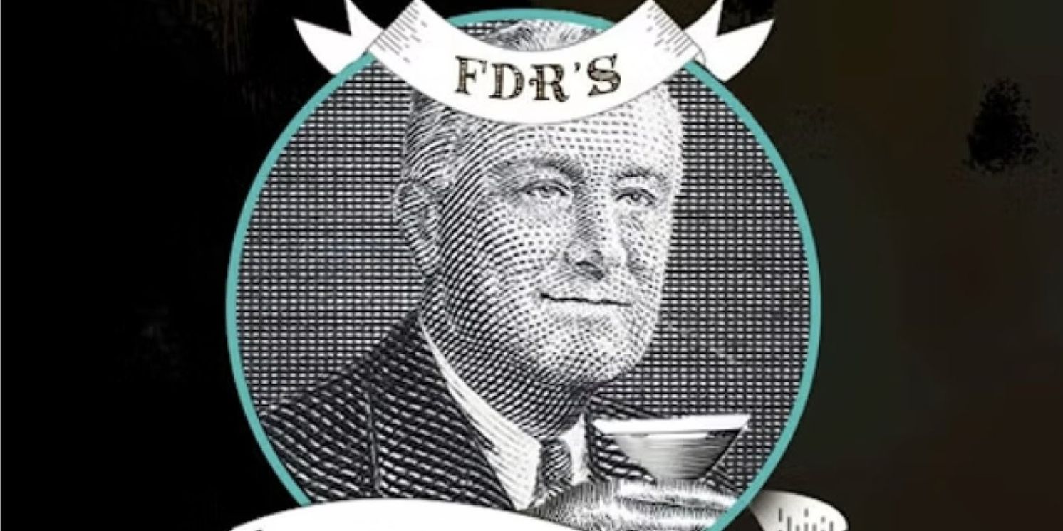 FDR’S VERY HAPPY HOUR To Launch National Tour Following World Premiere At Actors Theatre Of Louisville  Image
