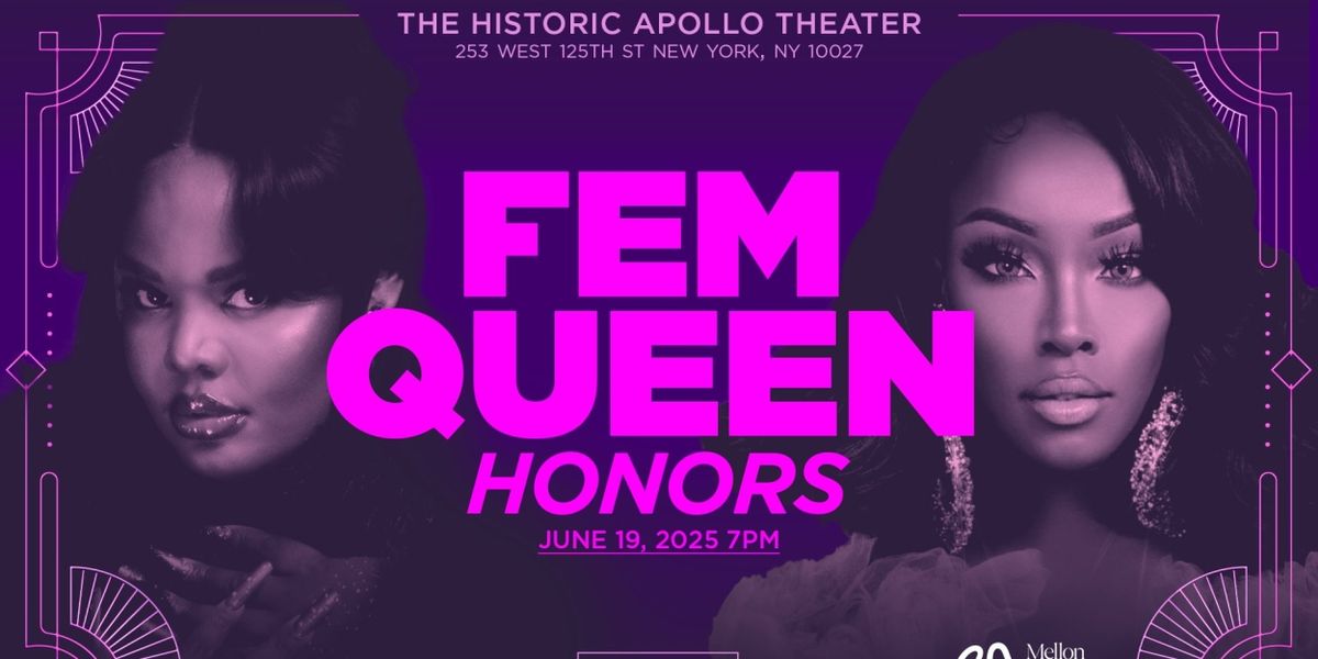 FEM QUEEN HONORS Honoring the Legacy of Fem Queens & Ballroom Culture is Coming to the Apollo