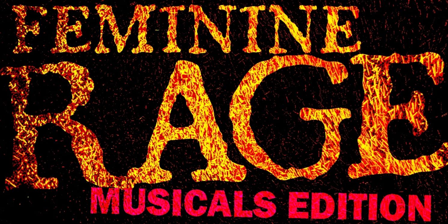 FEMININE RAGE: MUSICALS EDITION Comes to 54 Below Next Month  Image
