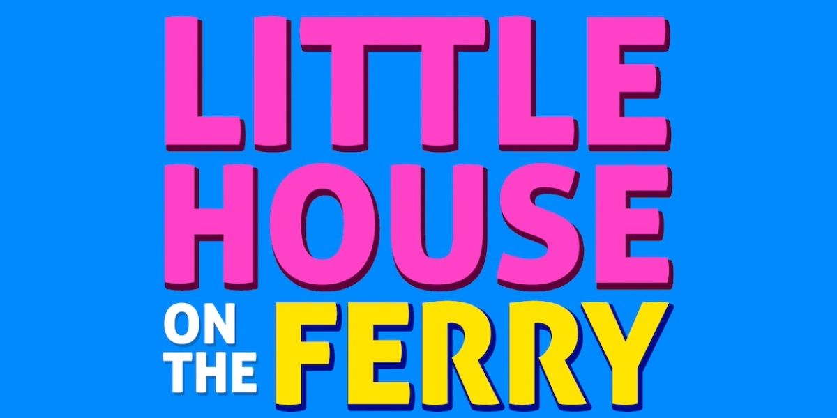 LITTLE HOUSE ON THE FERRY: THE MUSICAL Begins Previews at The Duplex Tonight