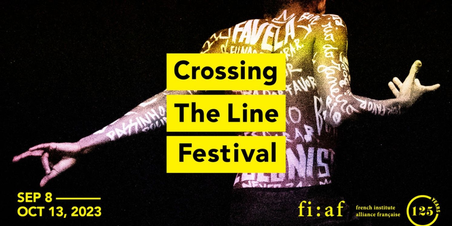 FIAF Presents CROSSING THE LINE Festival 2023, September 8- October 12  Image