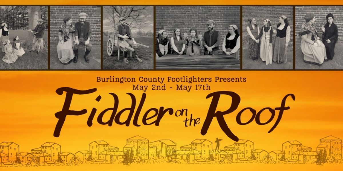 FIDDLER ON THE ROOF At Burlington County Footlighters In South Jersey
