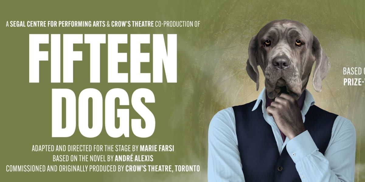 FIFTEEN DOGS Comes to the Segal Centre in March