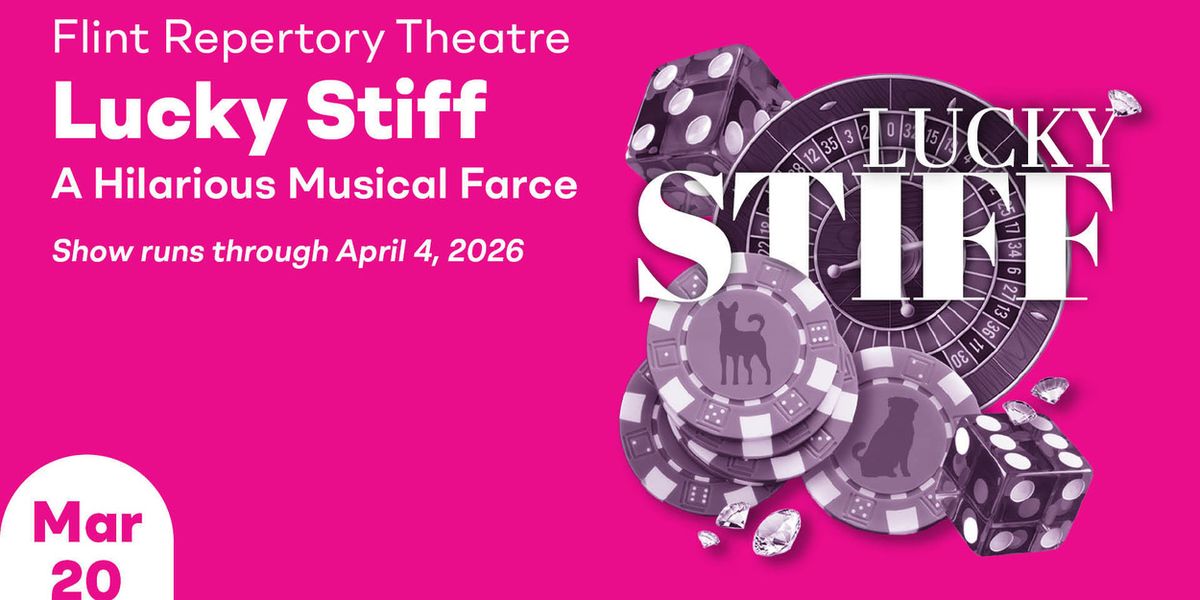 FIM Flint Repertory Theatre and the University of Michigan-Flint Program of Theatre & Dance Will Co-Present LUCKY STIFF