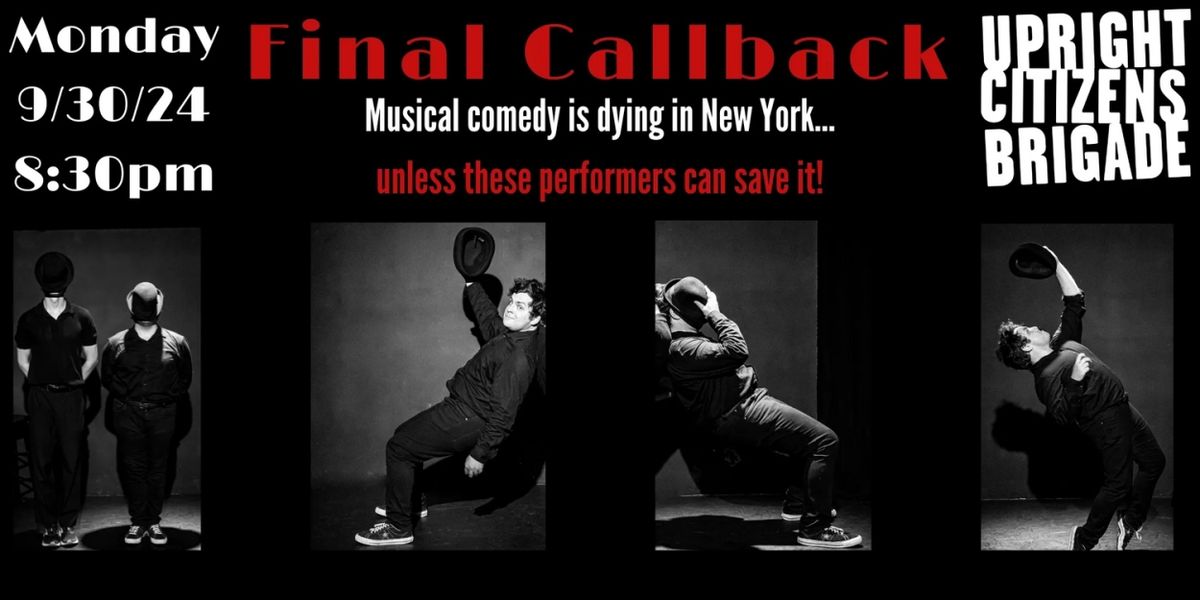 FINAL CALLBACK: A MISSION TO SAVE MUSICAL COMEDY To Debut at The Upright Citizens Brigade