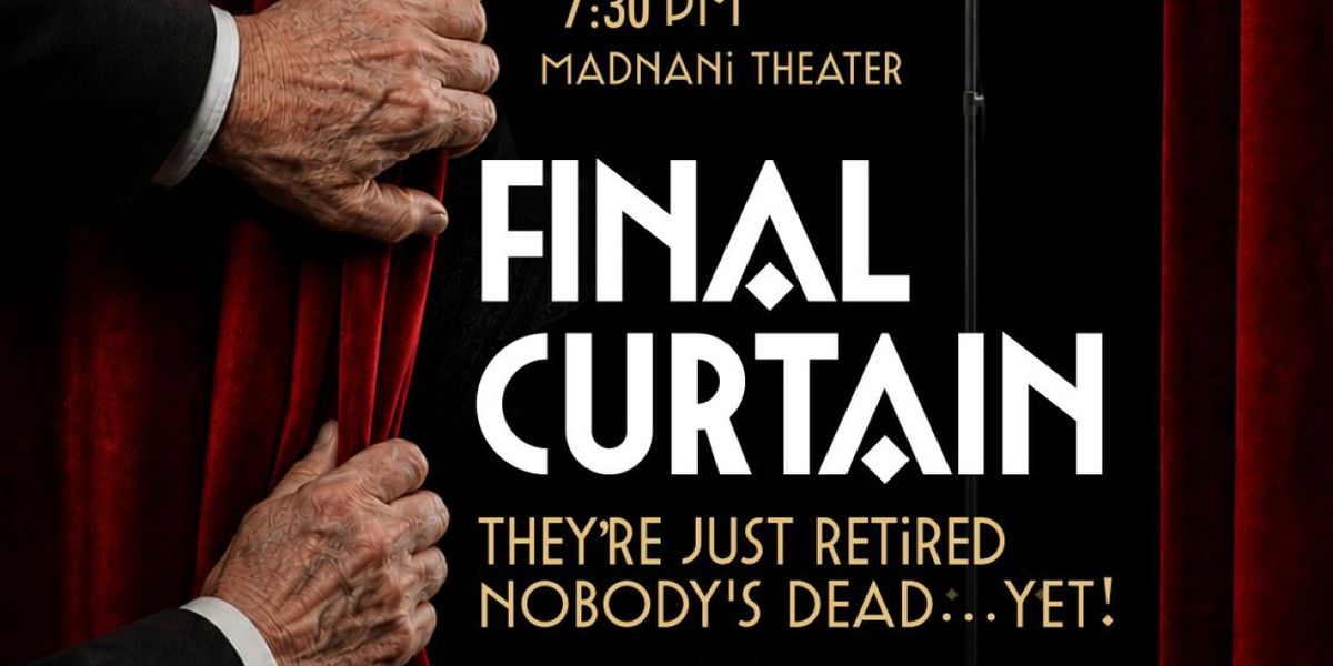 FINAL CURTAIN to Have World Premiere at Madnani Theater