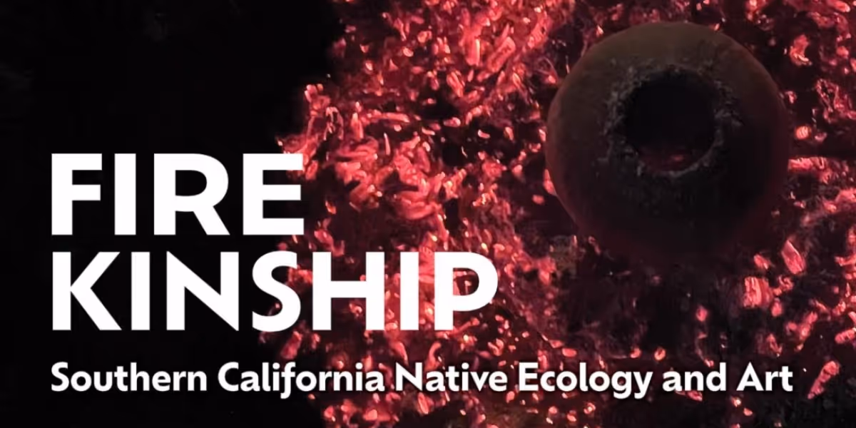 FIRE KINSHIP Exhibition Announced At Fowler Museum This January