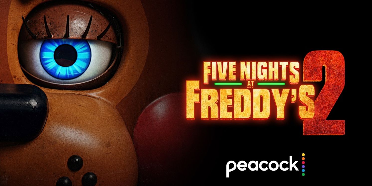 FIVE NIGHTS AT FREDDY’S 2 Sets Peacock Streaming Premiere  Image