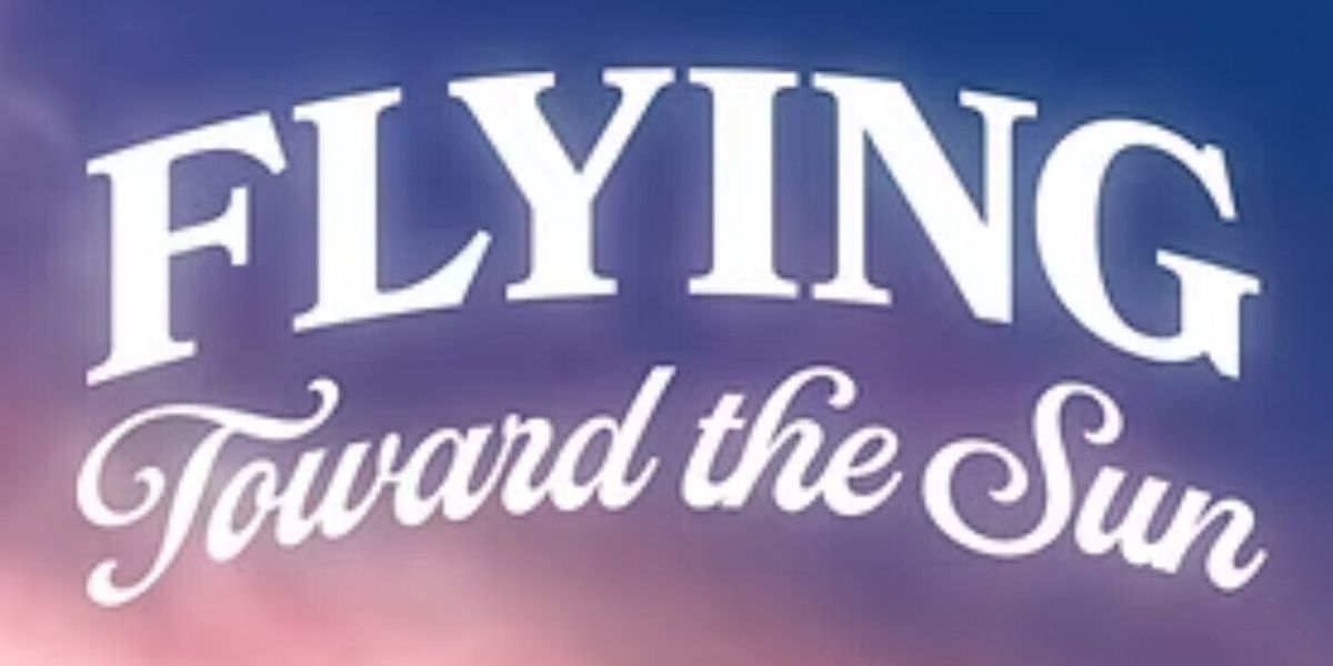 FLYING TOWARD THE SUN to Have World Premiere at Penguin Rep Theatre