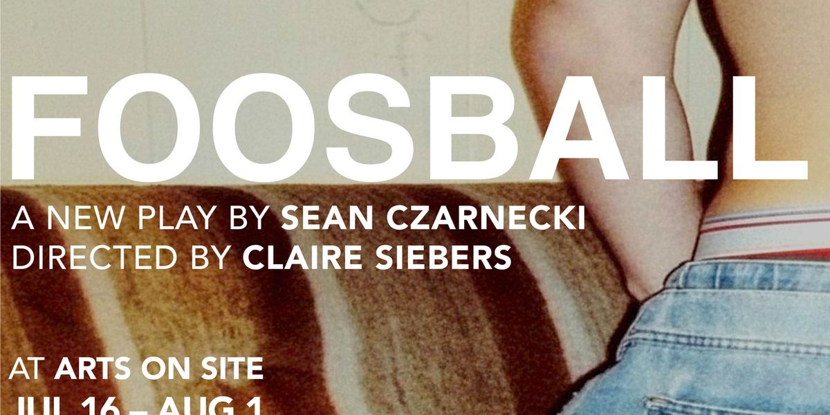 FOOSBALL to Make World Premiere at Arts on Site in New York