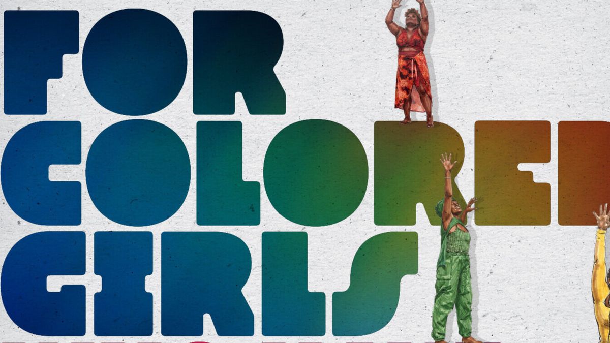 FOR COLORED GIRLS WHO HAVE CONSIDERED SUICIDE / WHEN THE RAINBOW IS ENUF to Return to Mile Square Theatre