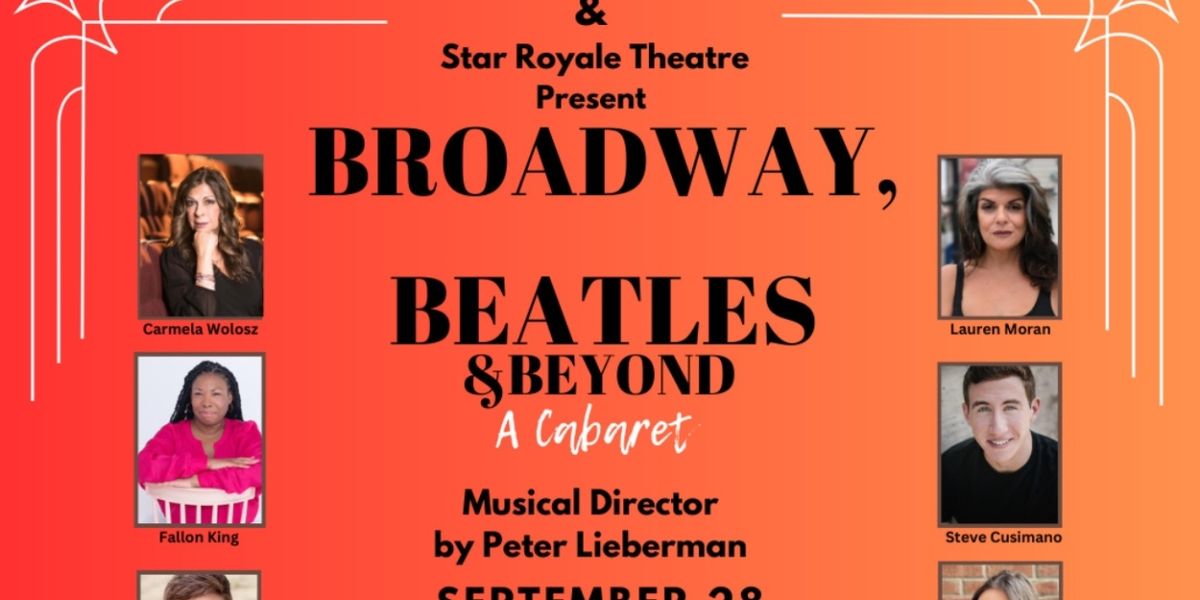 LoMotion Live and Star Royale Theatre Will Present BROADWAY, BEATLES & BEYOND A CABARET