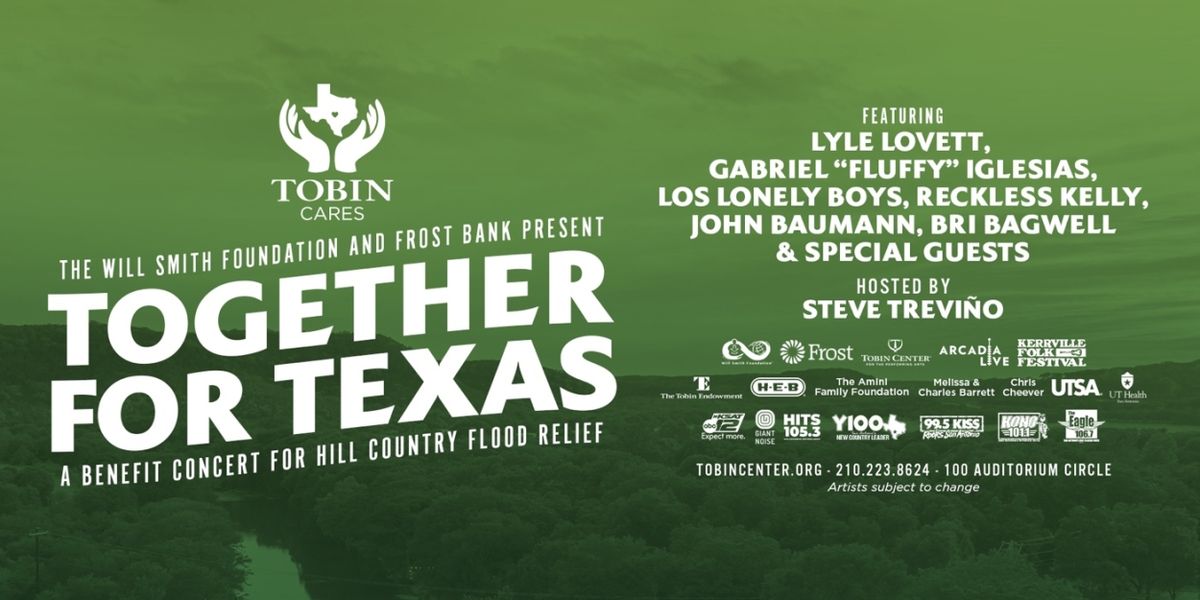 Tobin Center To Present TOGETHER FOR TEXAS Benefit Concert in August