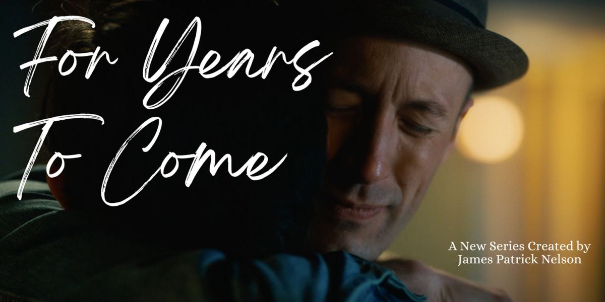 FOR YEARS TO COME TV Pilot to Conclude Festival Run At Catalyst
