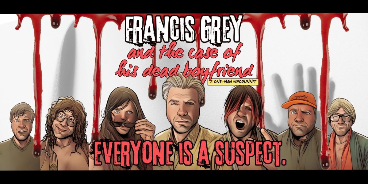 FRANCIS GREY AND THE CASE OF HIS DEAD BOYFRIEND Comes to the New York City Fringe Festival