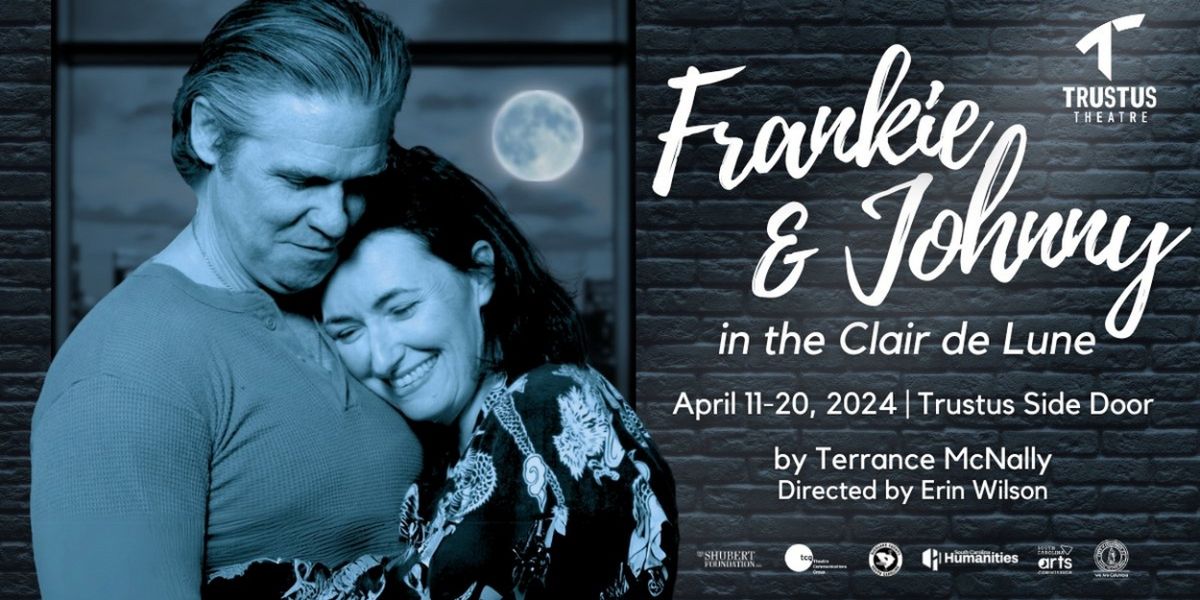 FRANKIE AND JOHNNY IN THE CLAIR DE LUNE Comes to Trustus Theatre This Week