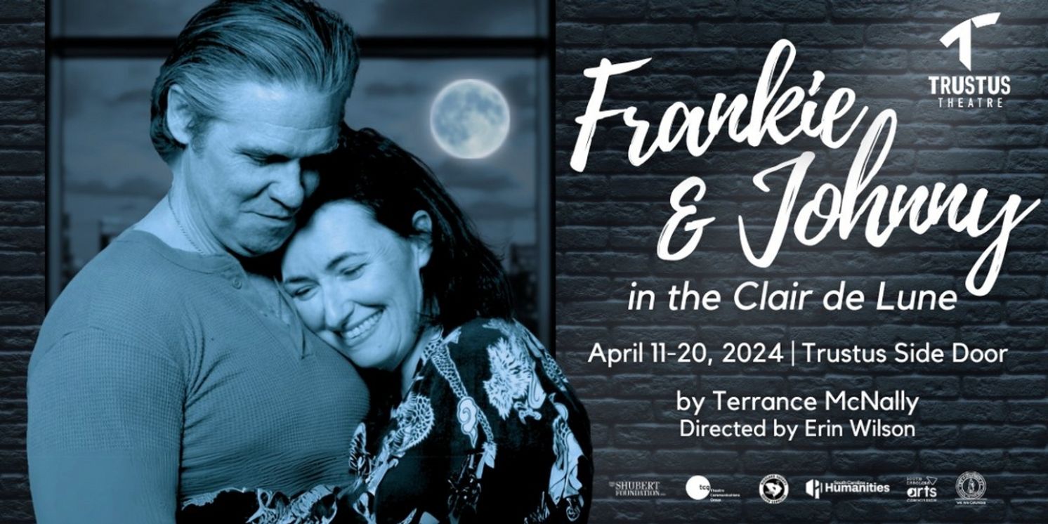 FRANKIE AND JOHNNY IN THE CLAIR DE LUNE Comes to Trustus Theatre This Week  Image