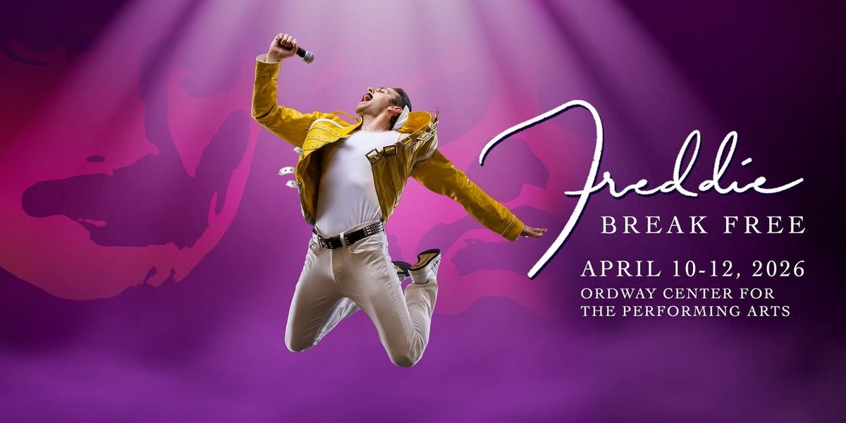FREDDIE: BREAK FREE Will Premiere at the Ordway This April