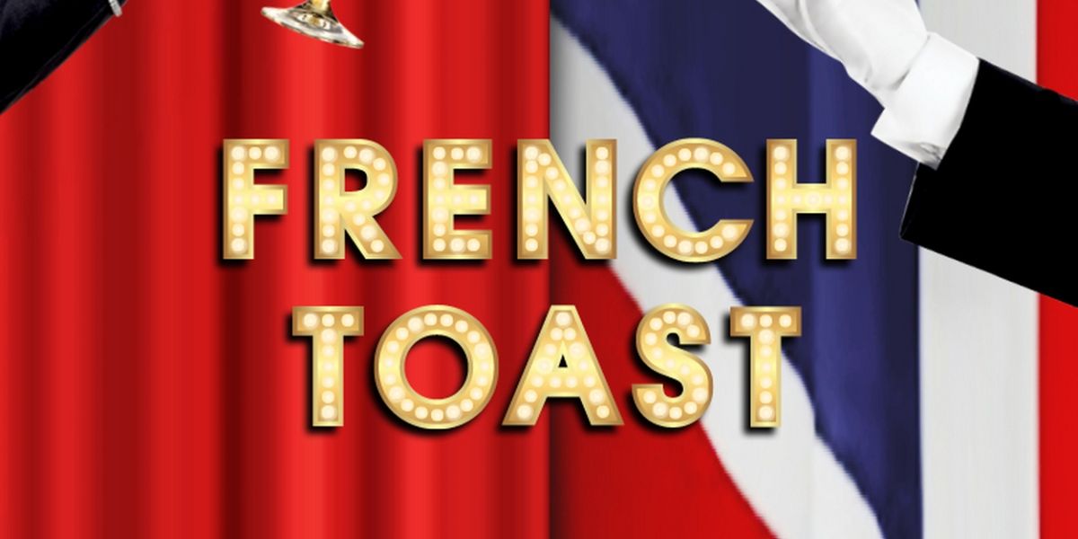 FRENCH TOAST World Premiere to be Presented at Riverside Studios in October