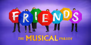 FRIENDS! THE MUSICAL PARODY UK/Ireland Tour Cast Announced