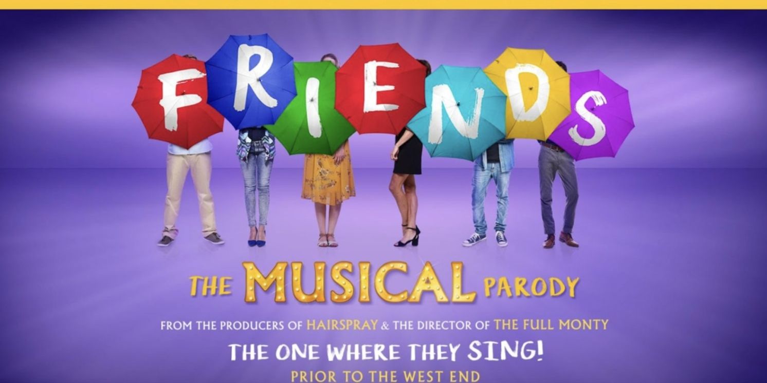 FRIENDS! THE MUSICAL PARODY Will Hold Open Audition For UK Tour  Image