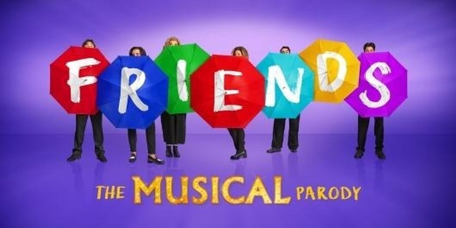 FRIENDS! THE MUSICAL PARODY To Play Milton Keynes Theatre  Image