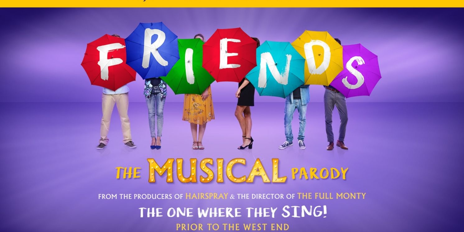 FRIENDS! The Musical Parody Will Embark on UK & Ireland Tour From July 2025  Image