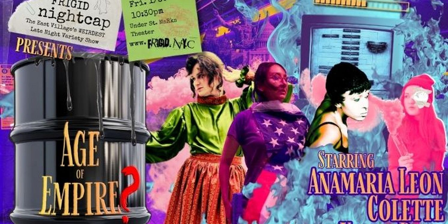 FRIGID Nightcap to Present AGE OF EMPIRE?, a Late-Night Variety Show  Image