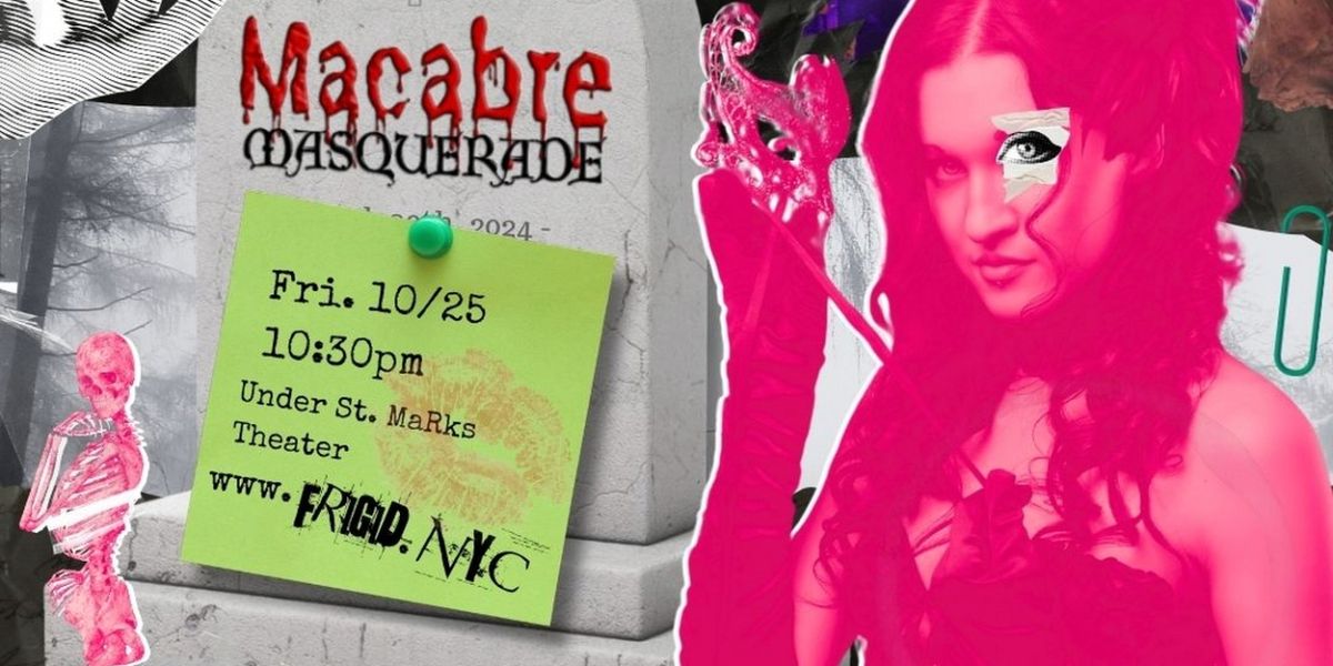 FRIGID Nightcap Hosts Macabre Masquerade: A Halloween Variety Spectacular in the East Village