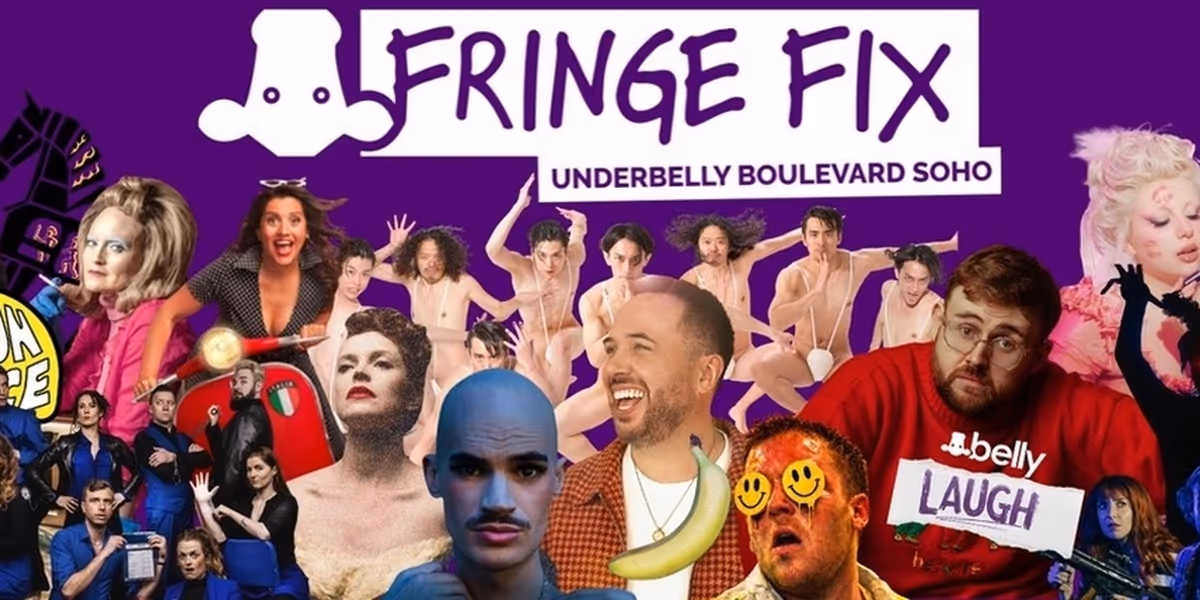 FRINGE FIX to Return to Underbelly Soho With 20 Edinburgh Productions