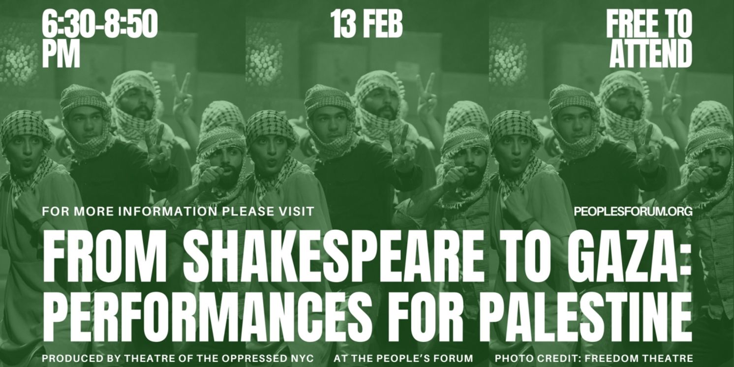 FROM SHAKESPEARE TO GAZA: PERFORMANCES FOR PALESTINE to Be Held at The People's Forum Next Week  Image