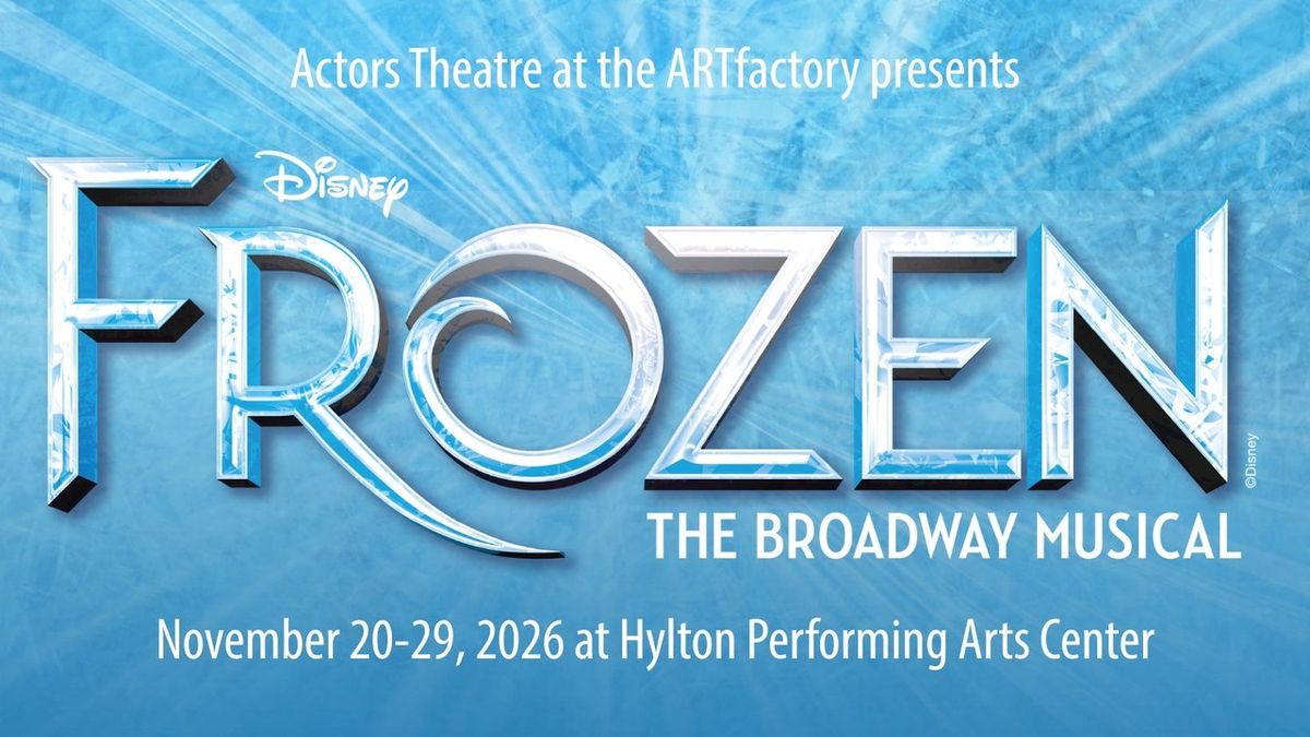 FROZEN to Play at Hylton Performing Arts Center in Manassas
