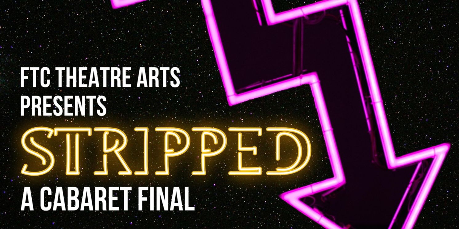 FTC Theatre Arts Will Host STRIPPED DOWN: A Cabaret Final LIVE at Don't Tell Mama  Image