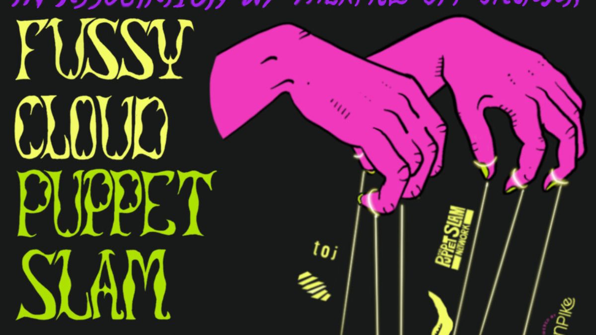 FUSSY CLOUD PUPPET SLAM VOLUME 32: NEON NIGHTMARES to Open at Theatre Off Jackson