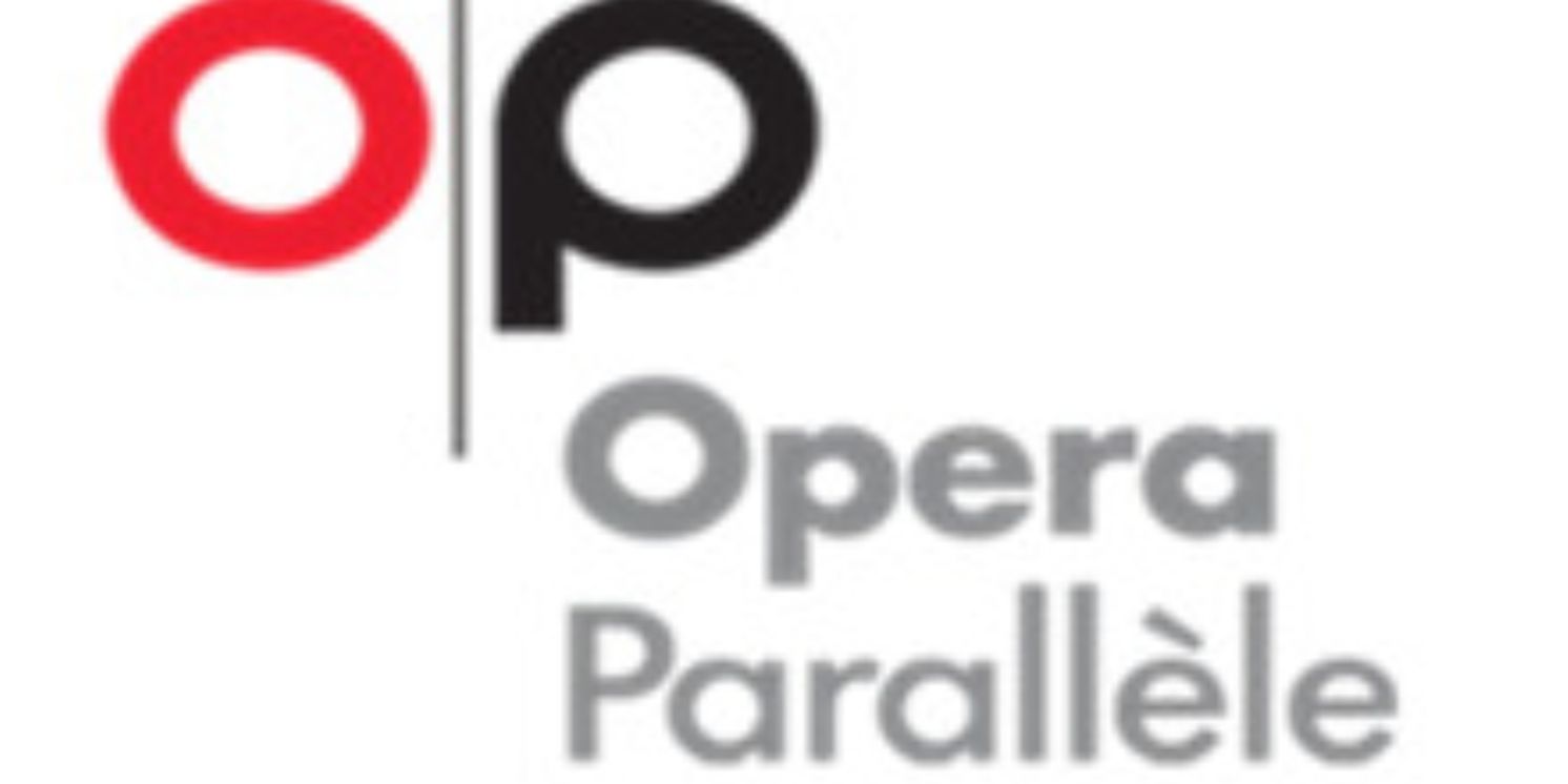 Opera Parallèle Secures Three Major Grants, Announces Update To Senior Administration Staff And More  Image