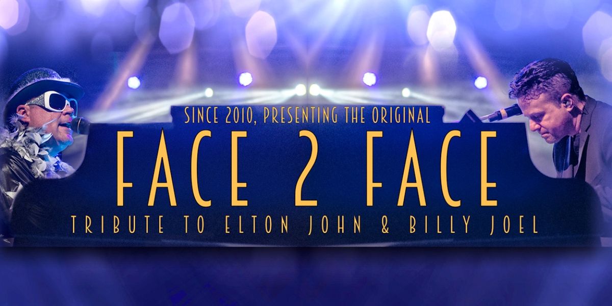 Face 2 Face - A Tribute To Elton John & Billy Joel Returns to Indian Ranch