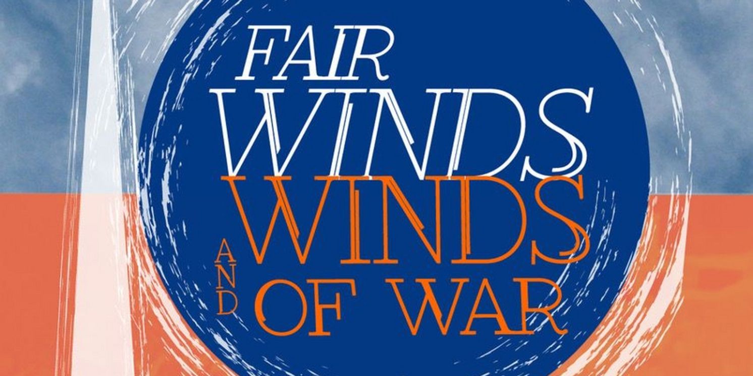 FAIR WINDS AND THE WINDS OF WAR to be Presented at Theater for the New City in March  Image