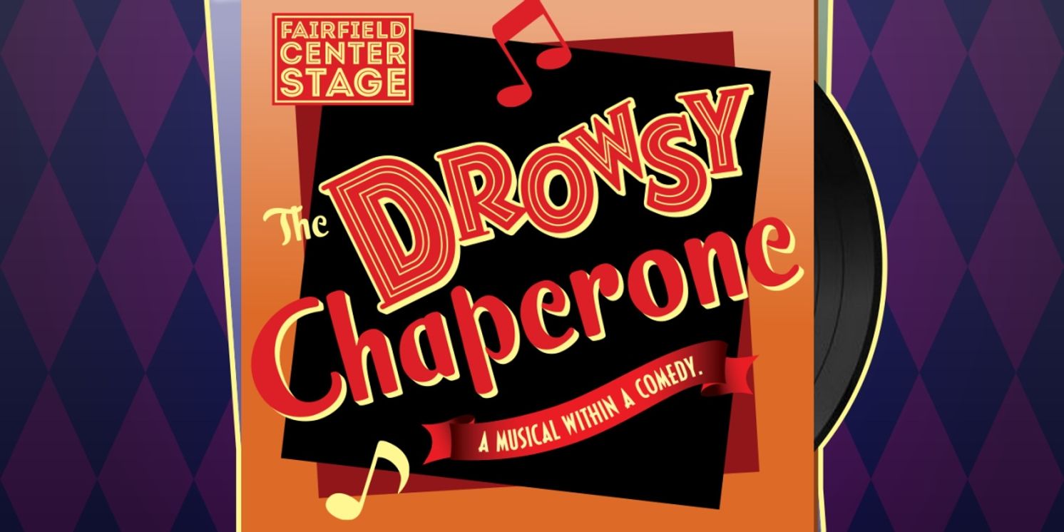THE DROWSY CHAPERONE to be Presented at Fairfield Center Stage in September  Image