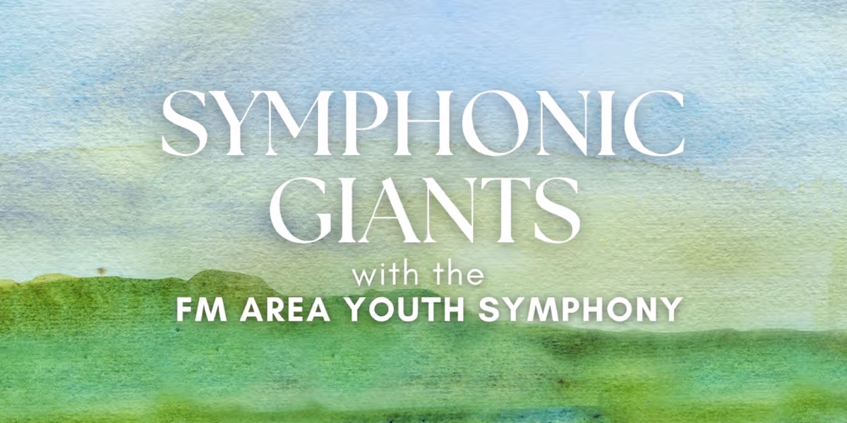 Fargo-Moorhead Symphony Orchestra Will Perform SYMPHONIC GIANTS