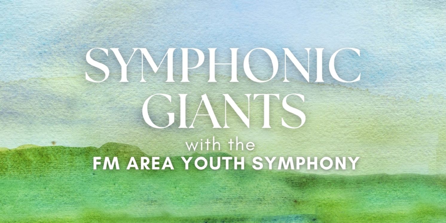 Fargo-Moorhead Symphony Orchestra Will Perform SYMPHONIC GIANTS  Image
