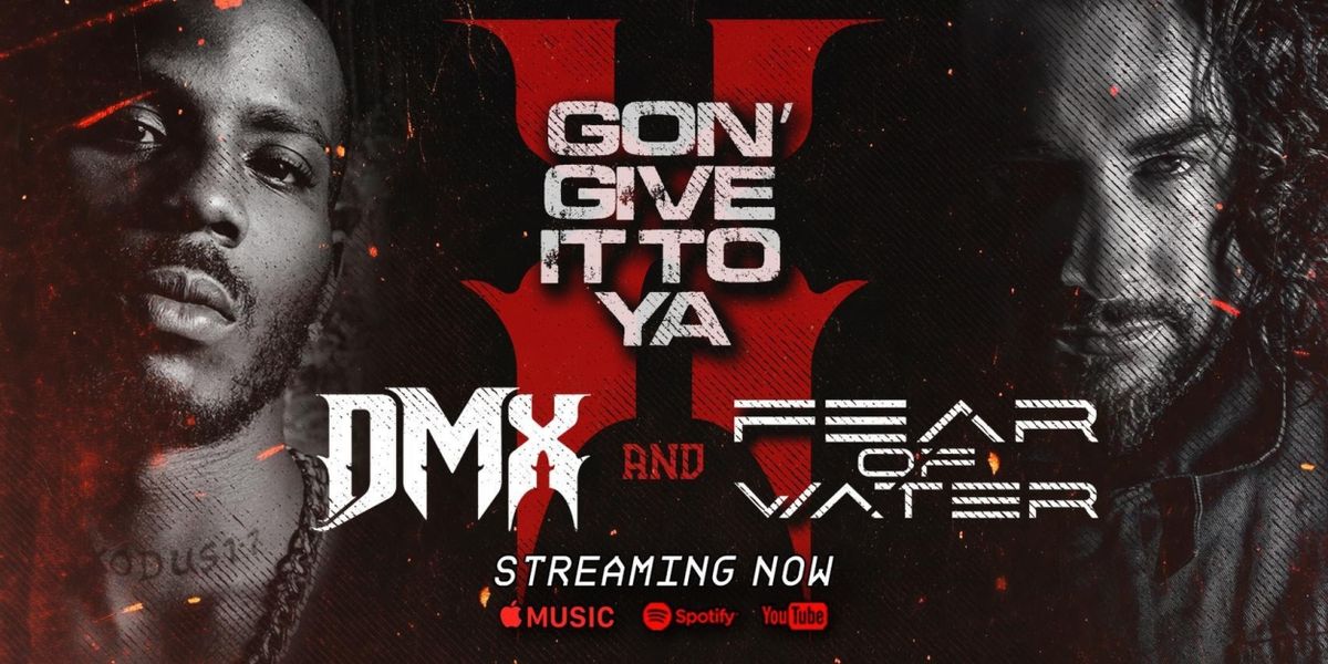 Fear of Water Release Remix of 'X Gon' Give It To Ya' Featuring DMX
