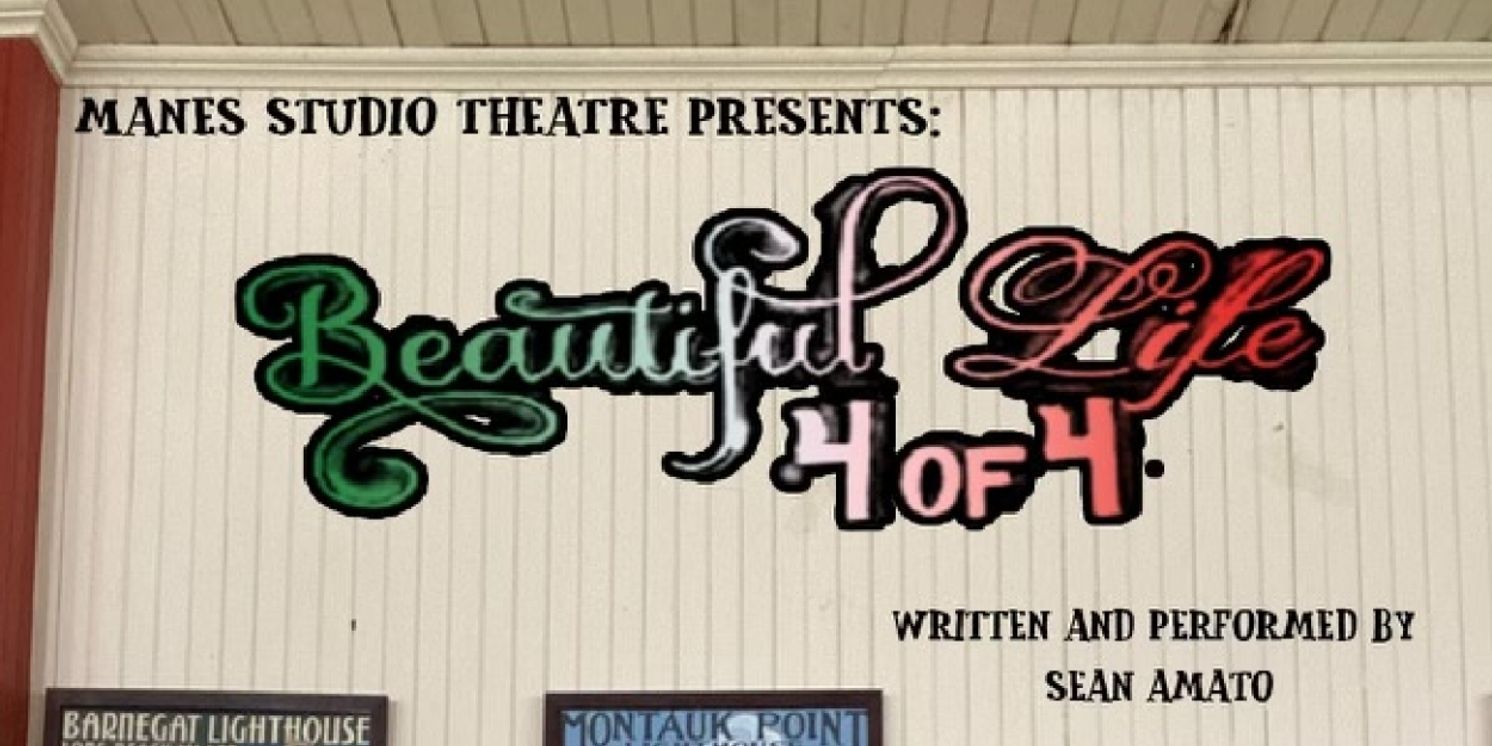 Feature: A BEAUTIFUL LIFE: 4 OF 4 at Manes Studio Theatre starring Sean Amato  Image